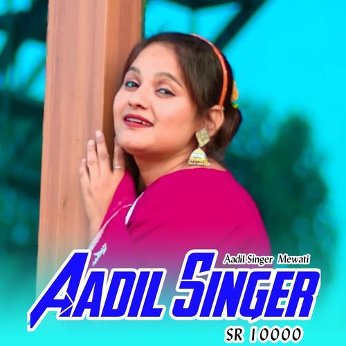 Aadil Singer SR 10000 Aadil Singer Mewati MP3 Download