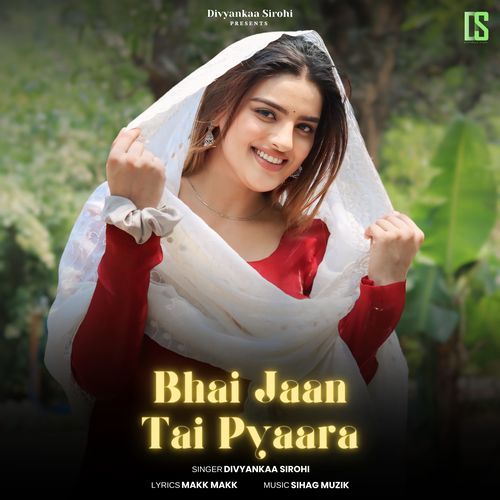 Bhai Jaann Tai Pyaara Divyanka Sirohi MP3 Download