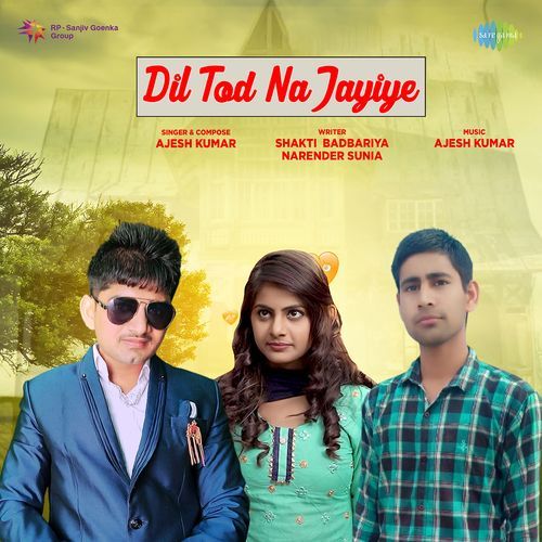 Dil Tod Na Jayiye Ajesh Kumar MP3 Download