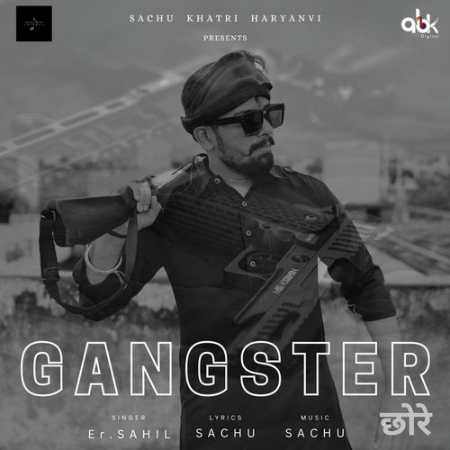Gangster Chhore Er.Sahil MP3 Download