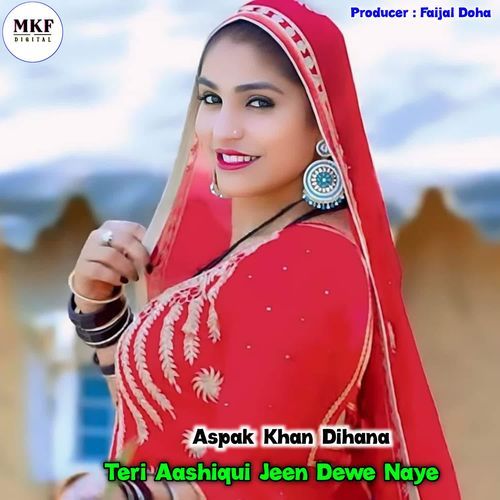 Teri Aashiqui Jeen Dewe Naaye Aspak Khan Dihana MP3 Download