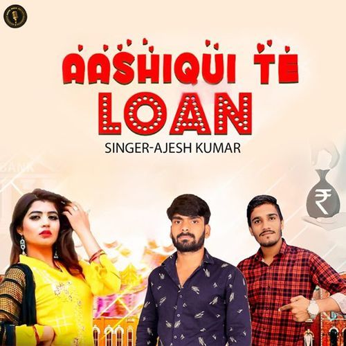 Aashiqui Te Loan Ajesh Kumar MP3 Download