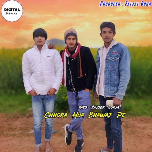 Chhora Huo Bhawaj Pe Aasik Singer Burja MP3 Download