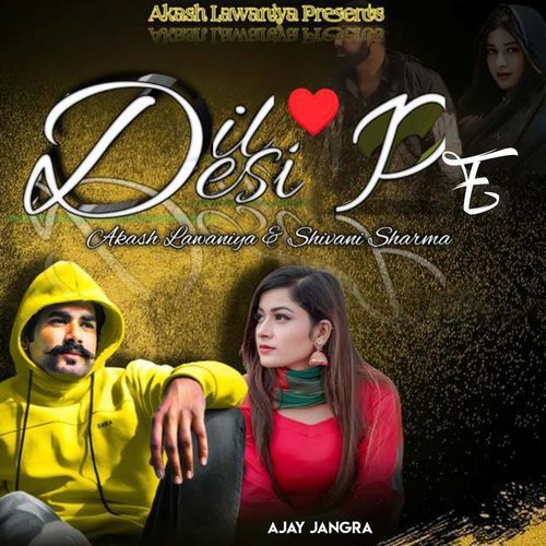 Dil Desi Pe Ajay Jangra MP3 Download