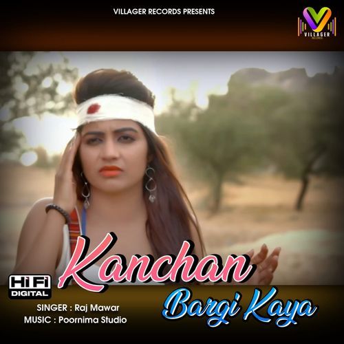 Kanchan Bargi Kaya Raj Mawer MP3 Download