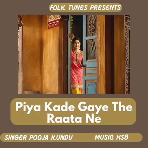 Piya Kade Gaye The Raata Ne Pooja Kundu MP3 Download