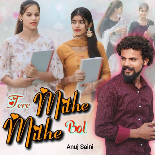 Tere Mithe Mithe Bol Anuj Saini MP3 Download