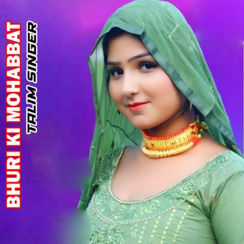 Bhuri Ki Mohabbat Talim Singer MP3 Download