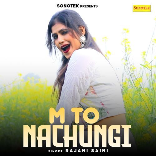 M To Nachungi Rajani Saini MP3 Download