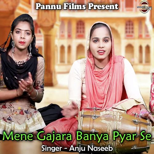 Mene Gajara Banya Pyar Se Anju Naseeb MP3 Download