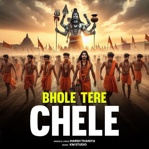 Bhole Tere Chele Harsh Thaniya MP3 Download
