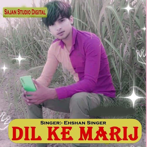 Dil Ke Marij (Dil Ke Marij) Ehshan Singer MP3 Download