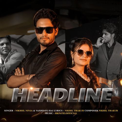 Headline Nikhiil Ninja MP3 Download