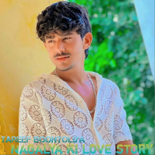 Nagalya ki love story Tareef BOONTOLIYA MP3 Download
