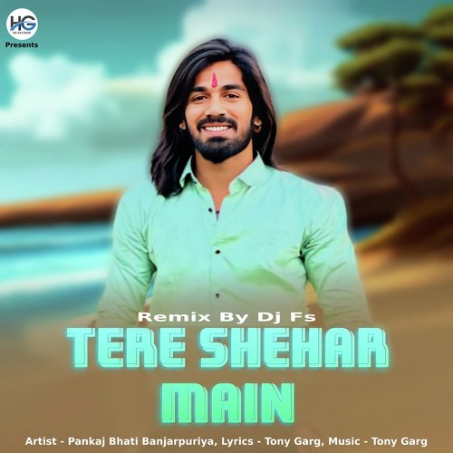 Tere Shehar Mein (Remix) Pankaj Bhati Banjarpuriya MP3 Download