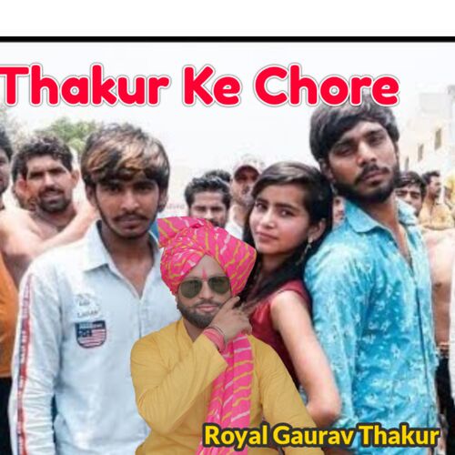 Thakur ke Chore Gaurav Thakur MP3 Download