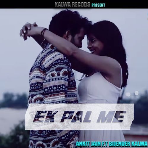 Ek Pal Ankit Jain MP3 Download