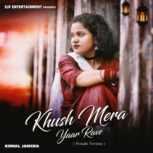 Khush Mera Yaar Rave (Female Version) Komal Jangra MP3 Download