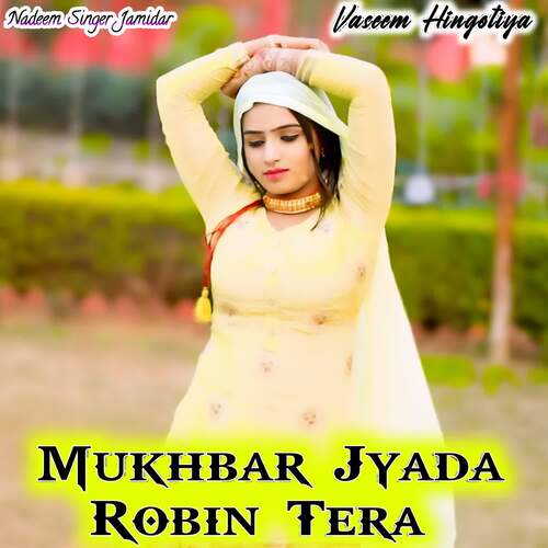 Mukhbar Jyada Robin Tera Nadeem Singer Jamidar MP3 Download