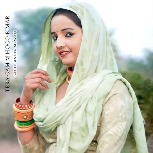 Tera Gam M Hogo Bimar Sahil Singer Mewati MP3 Download