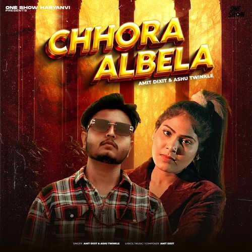 Chhora Albela Ashu Twinkle MP3 Download