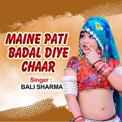 Maine pati badal diye chaar Bali Sharma MP3 Download