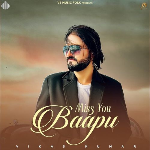 Miss You Baapu Vikas Kumar MP3 Download