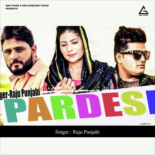 Pardesi Raju Punjabi MP3 Download