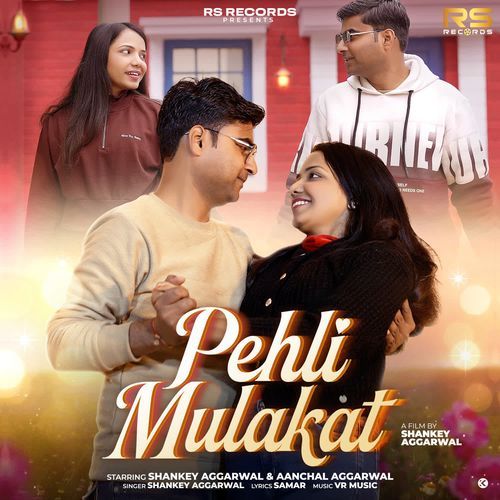 Pehli Mulakat Shankey Aggarwal MP3 Download