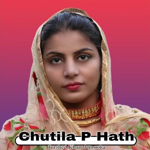 Chutila P Hath Jurshed Khan Amrooka MP3 Download
