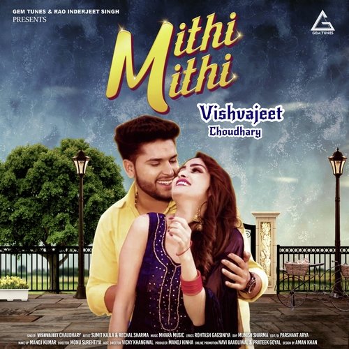 Mithi Mithi Vishvajeet Chaudhary MP3 Download