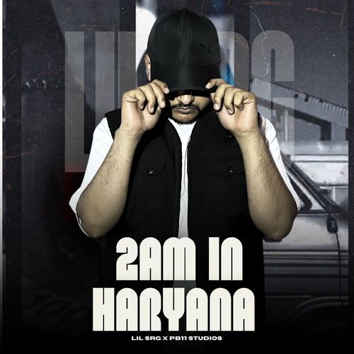 2am in haryana LIL SRG MP3 Download
