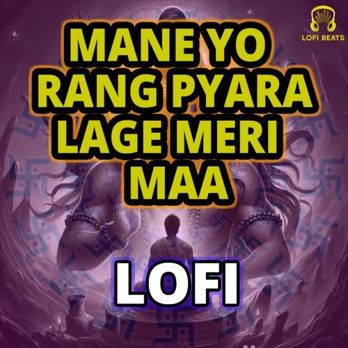 Mane Yo Rang Pyara Lage Meri Maa LoFi Jaswinder Niganiya MP3 Download