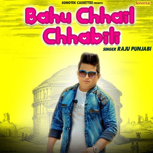 Bahu Chhail Chhabili Raju Punjabi MP3 Download