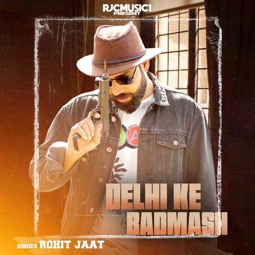 Delhi ke Badmash ROHIT JAAT MP3 Download
