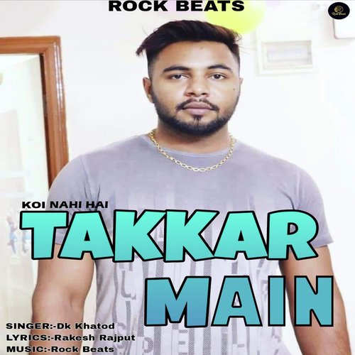 Koi Nahi Hai Takkar Main DK Khatod MP3 Download