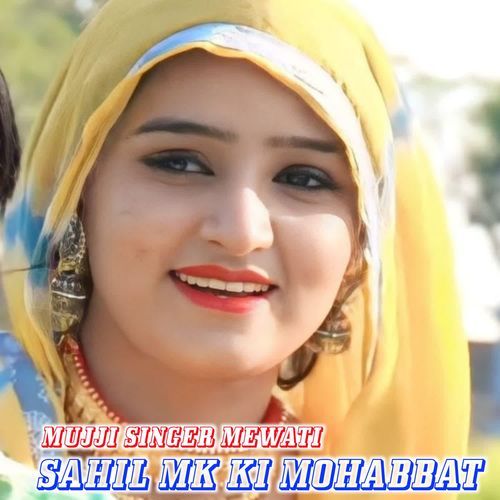SAHIL MK KI MOHABBAT Mujji singer MP3 Download