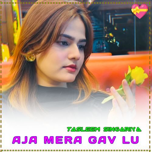 AJA MERA GAV LU Tasleem Singariya MP3 Download