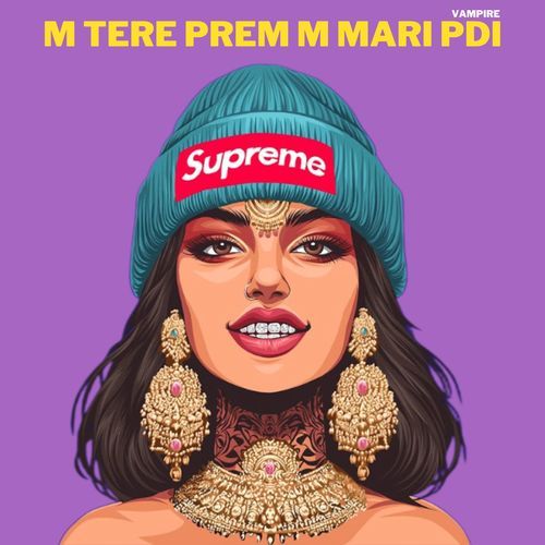 M Tere Prem M Mari Pdi Vampire MP3 Download