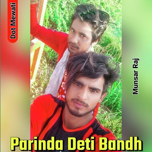 Parinda Deti Bandh Munsar Raj MP3 Download