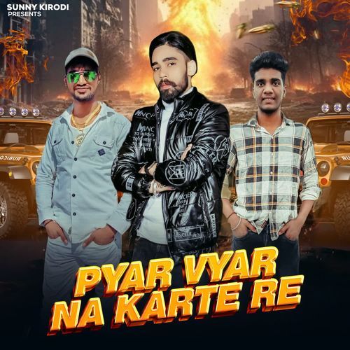 Pyar Vyar Na Karte Re Sunny Kirodi MP3 Download
