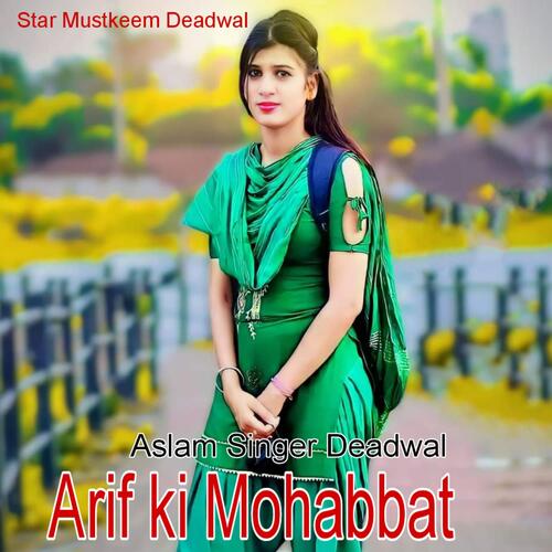 Arif Ki Mohabbat Aslam Singer Deadwal MP3 Download