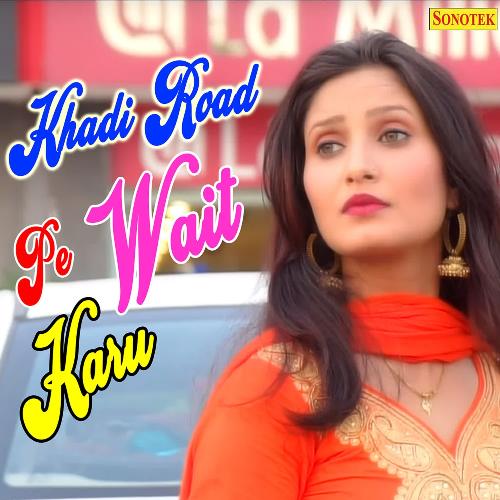 Khadi Road Pe Wait Karu Sheenam Katholic MP3 Download