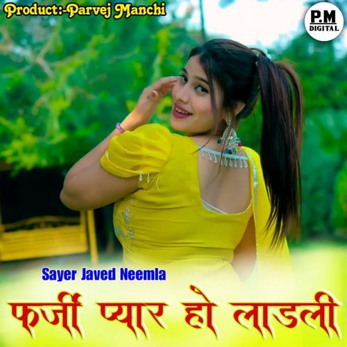 फर्जी प्यार हो लाडली Sayer Javed Neemla MP3 Download