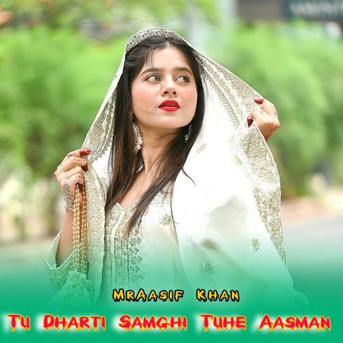 Tu Dharti Samghi Tuhe Aasman MrAasif khan MP3 Download