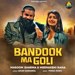 Bandook Ma Goli – Masoom Sharma