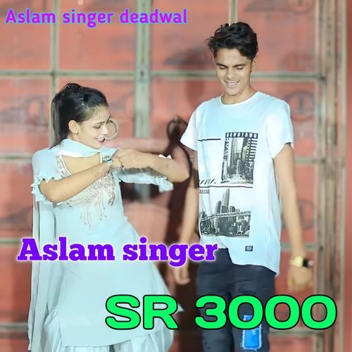 Aslam Singer SR 3000 Aslam Singer Deadwal MP3 Download