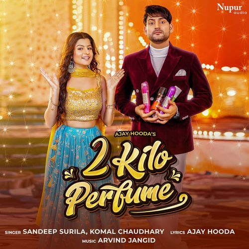 2 Kilo Perfume Komal Chaudhary MP3 Download