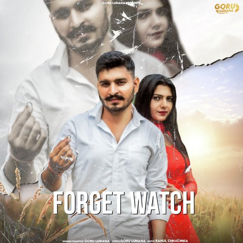 Forget Watch Goru Luhana MP3 Download