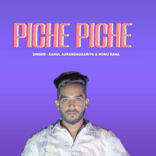 Piche Piche Rahul Aurangnagaria MP3 Download